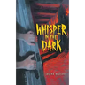 Whisper in the Dark