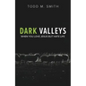Dark Valleys: When You Love Jesus But Hate Life