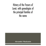 History of the Frasers of Lovat, with genealogies of the principal families of the name: to which is added those of Dunballoch and Phopachy