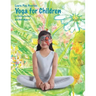 Learn, Play, Practice: Yoga for Children