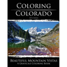 Coloring Colorado: Beautiful Mountain Vistas: A Grayscale Coloring Book