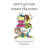 Betty Big-Bum & Bonnie The Bunny