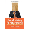 Fundraising for Introverts: Harnessing Our Powers for What Matters