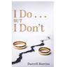 I Do but I Don't