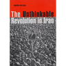 The Unthinkable Revolution in Iran