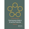 Flow Assurance Solids in Oil and Gas Production