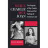 When Charlie Met Joan: The Tragedy of the Chaplin Trials and the Failings of American Law