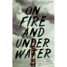 On Fire and Under Water: A Climate Change Crime Fiction Anthology