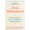 The End of Alzheimer's: The First Program to Prevent and Reverse Cognitive Decline