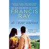 All I Ever Wanted: A Grayson Friends Novel