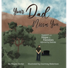 Your Dad Misses You