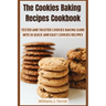 The Cookies Baking Recipes Cookbook: Tested and Trusted Cookies Baking Guide with 20 Quick and Easy Cookies Recipes
