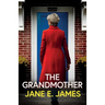 The Grandmother: An unputdownable psychological thriller with a jaw-dropping twist