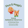 Skye & Maggi's Grand Aebleskiver Adventure: A Christmas Story