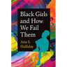 Black Girls and How We Fail Them