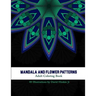 Mandala and Flower Patterns: Adult coloring book - Inkcartel