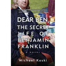Dear Ben: The Secret Life of Benjamin Franklin