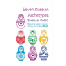 Seven Russian Archetypes: Recurring Types in Russian History and Culture