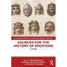 Sources for the History of Emotions: A Guide