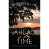 Ahead of My Time: The Collectors Edition