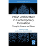 Polish Architecture in Contemporary Innovation: Thoughts, Dreams and Places