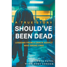 Should've Been Dead: Lessons from a Crack Addict Who Broke Free