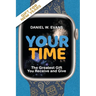 Your Time: (New year Special Edition) The Greatest Gift You Receive and Give