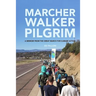 Marcher, Walker, Pilgrim: A Memoir from the Great March for Climate Action