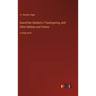 Grand'ther Baldwin's Thanksgiving, with Other Ballads and Poems: in large print