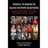 People to Know in Black History & Beyond: Recognizing the Heroes and Sheroes Who Make the Grade - Volume 3