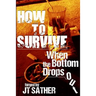 How to Survive When the Bottom Drops Out