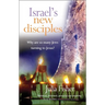 Israel's New Disciples: Why Are So Many Jews Turning to Jesus?