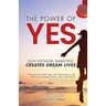 The Power of YES: How Network Marketing Creates Dream Lives
