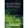 Re-Defining Terrorism: Imaginaries of Radicalisation and Counter-Radicalisation