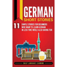 German Short Stories: 11 Simple Stories for Beginners Who Want to Learn German in Less Time While Also Having Fun