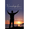 Worship Is...: The Most Awesome Activity in Which a Believer Is Ever Engaged