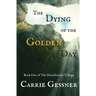 The Dying of the Golden Day