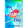 Why the Sparrow Cries