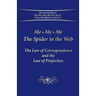 Me. Me. Me. The Spider in the Web: The Law of Correspondence and the Law of Projection