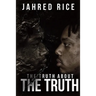 The Truth About the Truth