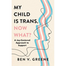 My Child Is Trans, Now What?: A Joy-Centered Approach to Support