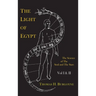 The Light of Egypt; Or, the Science of the Soul and the Stars [Two Volumes in One]