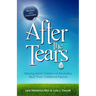 After the Tears: Helping Adult Children of Alcoholics Heal Their Childhood Trauma