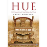 Hue: Vietnam's Last Imperial Capital