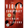 The Violin Conspiracy: A Novel (Good Morning America Book Club)