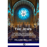 The Jews: The History and Culture of the Jewish Peoples in Europe