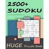 2500+ Sudoku - Huge Puzzle Book: Mega Jumbo Giant Book of Sudoku Puzzles - The Biggest, Largest, Fattest, Thickest Sudoku Book on Earth - 2500+ Proble