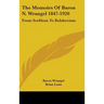 The Memoirs Of Baron N. Wrangel 1847-1920: From Serfdom To Bolshevism