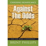Choosing Significance: Against The Odds