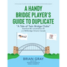 A Handy Bridge Player's Guide to Duplicate: "A Tale of Twin Bridge Clubs" Stamford BC Lincolnshire UK and MObridge Ontario Canada